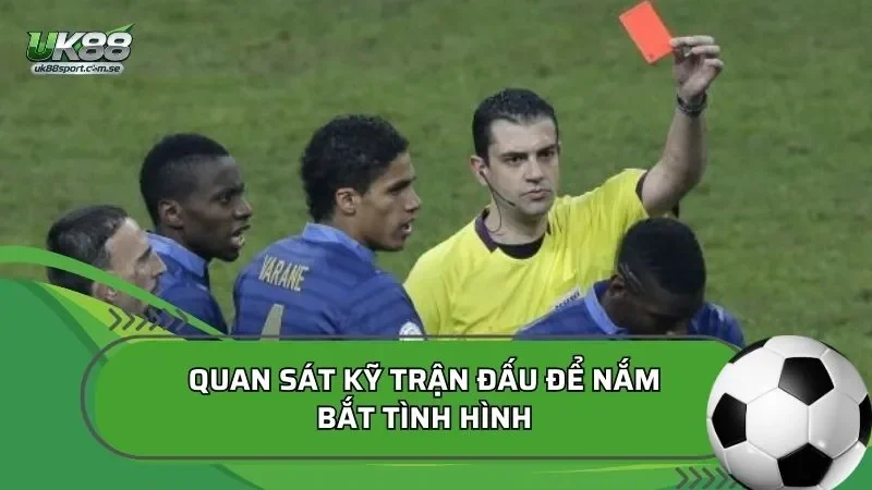 Quan sát kỹ trận đấu