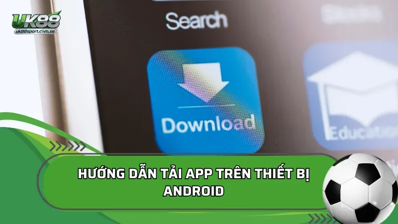 tải app UK88 trên Android