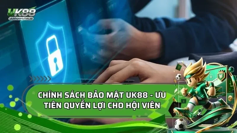 UK88 cam kết bảo mật dữ liệu người dùng an toàn tuyệt đối