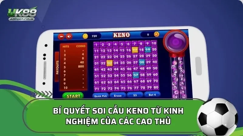 Bí quyết soi cầu keno từ kinh nghiệm của các cao thủ
