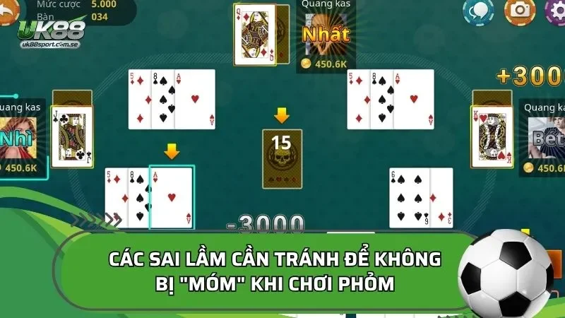 Các sai lầm cần tránh để không bị "móm" khi chơi Phỏm