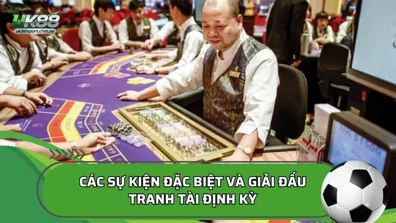 Các sự kiện đặc biệt và giải đấu tranh tài định kỳ