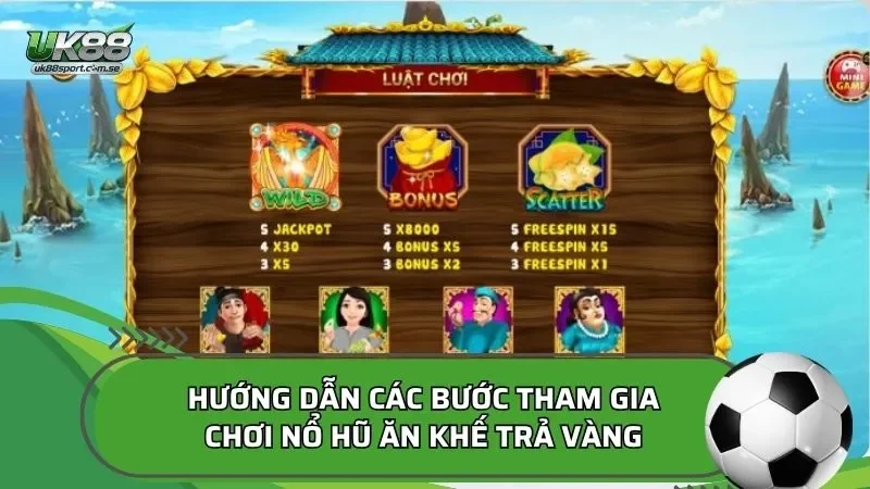 Hướng dẫn các bước tham gia chơi nổ hũ Ăn khế trả vàng